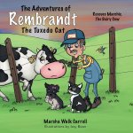 The Adventures of Rembrandt the Tuxedo Cat: Rescues Marchie, the Dairy Cow, Out of a Twisty Situation