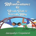 Misadventures of Ursula Ruth & Priscilla May