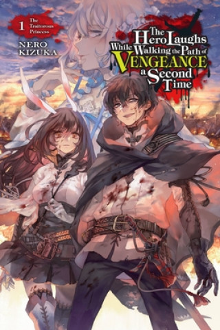 Hero Laughs While Walking the Path of Vengeance of Vengence A Second Time, Vol. 1 (light novel)