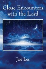 Close Encounters with the Lord