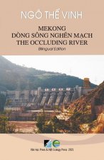 Mekong Dong Song Nghẽn Mạch / Mekong The Occluding River - Bilingual Edition (Vietnamese/English)