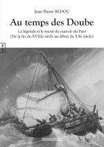 AU TEMPS DES DOUBE LA LEGENDE ET LE SECRET DU MANOIR DU PARE