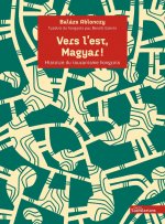 Vers l’est, Magyar ! - Histoire du touranisme hongrois