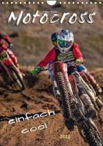 Motocross - einfach cool (Wandkalender 2022 DIN A4 hoch)