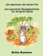 Abenteuer des kleinen Finn - eine spannende Mausegeschichte fur die ganze Familie