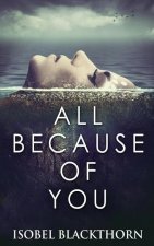 All Because Of You