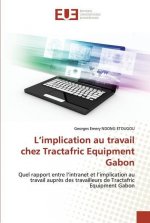 L'implication au travail chez Tractafric Equipment Gabon