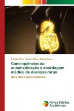 Consequencias da automedicacao e abordagem medica de doencas raras
