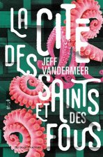 LA CITÉ DES SAINTS ET DES FOUS