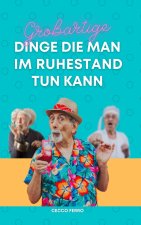Grossartige Dinge Die Man Im Ruhestand Tun Kann