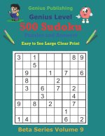 500 Genius Sudoku Puzzles and Answers Beta Series Volume 9