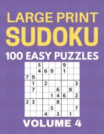 Large Print Sudoku - 100 Easy Puzzles - Volume 4 - One Puzzle Per Page - Puzzle Book for Adults