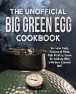 Unofficial Big Green Egg Cookbook