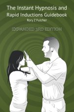 Instant Hypnosis and Rapid Inductions Guidebook