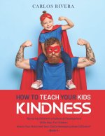 How to Teach Your Kids Kindness