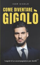 Come diventare un Gigolo