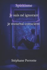 Je suis ne ignorant, je mourrai conscient.