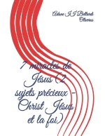 7 miracles de Jesus (2 sujets precieux - Christ Jesus et la foi)