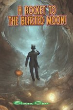 Rocket to the Blasted Moon!