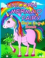 UNICORN, MERMAID & FAIRY Coloring Book - For Kids Ages 4-8