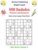 500 Expert Sudoku Puzzles and Answers Beta Series Volume 5
