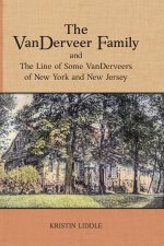 VanDerveer Family and The Line of Some VanDerveers of New York and New Jersey