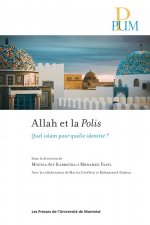 ALLAH ET LA POLIS : QUEL ISLAM POUR QUELLE IDENTITE ?