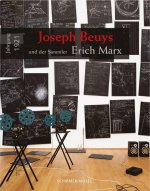 Jahrgang 1921: Joseph Beuys und der Sammler Erich Marx
