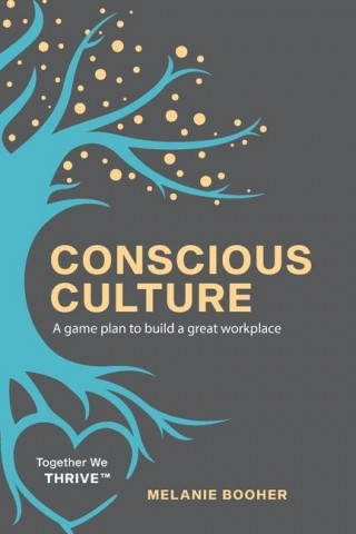 Conscious Culture: A game plan to build a great workplace