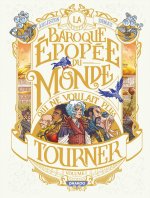 La Baroque épopée du monde qui ne voulait plus tourner - vol. 01/2
