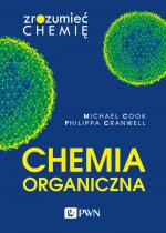 Chemia organiczna. Zrozumieć chemię