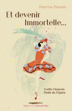 ET DEVENIR IMMORTELLE ...