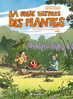 La folle histoire des plantes - tome 2
