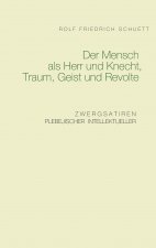 Mensch als Herr und Knecht, Traum, Geist und Revolte