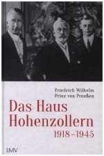 Das Haus Hohenzollern 1918 bis 1945