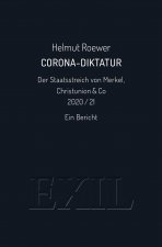 Corona-Diktatur. Der Staatsstreich von Merkel, Christunion & Co 2020/21