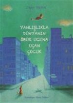 Yanlislikla Dünyanin Öbür Ucuna Ucan Cocuk