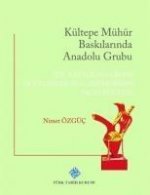 Kültepe Mühür Baskilarinda Anadolu Grubu Türkce Ingilizce