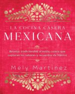 La cocina casera mexicana / The Mexican Home Kitchen (Spanish Edition)