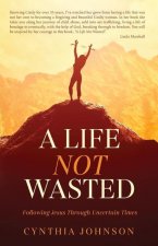 Life Not Wasted