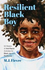 Black and Resilient: 52 Weeks of Anti-Racist Activities for Black Joy and Empowerment (Journal for Healing, Black Self-Love, Anti-Prejudice