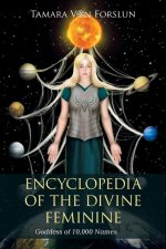 Encyclopedia of the Divine Feminine