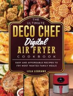 Ultimate Deco Chef Digital Air Fryer Cookbook
