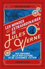 Les mondes extraordinaires de Jules Verne - Aux origines de la pop culture et de la science-fiction