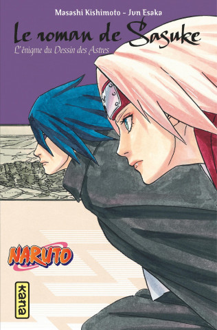 Naruto roman - Le roman de Sasuke - L'énigme du Dessin des Astres (Naruto roman tome 13) ()