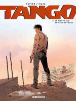 Tango - Tome 6 - Le fleuve aux trois frontières