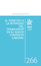 EL DERECHO A LA INTIMIDAD DEL TRABAJADOR EN EL NUEVO CONTEXTO LAB