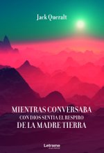 Mientras conversaba con Dios sentía la madre Tierra
