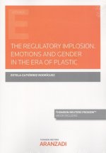 THE REGULATORY IMPLOSION EMOTIONS AND GENDER IN THE PLASTIC