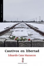 CAUTIVOS EN LIBERTAD